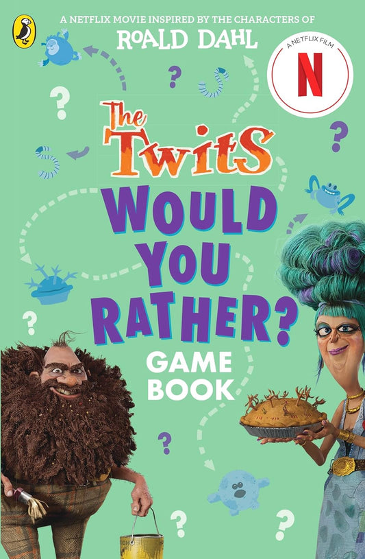 THE TWITS: A WOULD YOU RATHER GAME BOOK - ROALD DAHL