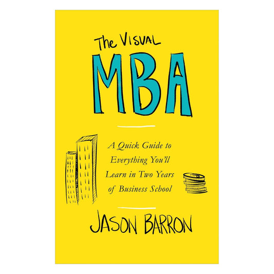 THE VISUAL MBA - JASON BARRON