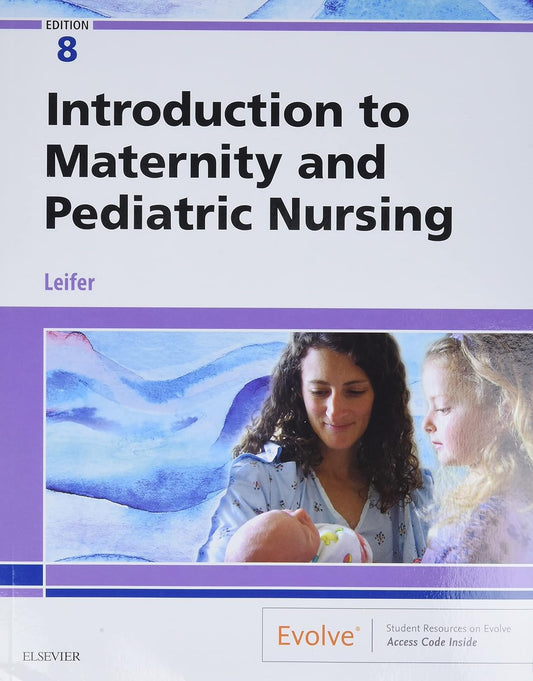 INTRODUCTION TO MATERNITY AND PEDIATRIC NURSING 8TH/2018 - GLORIA LEIFER