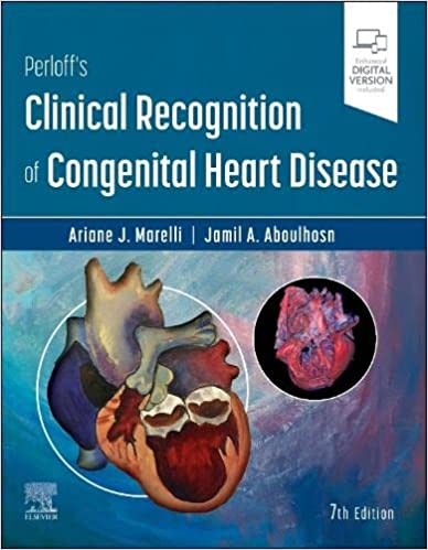 Perloff's Clinical Recognition of Congenital Heart Disease 7th/2023