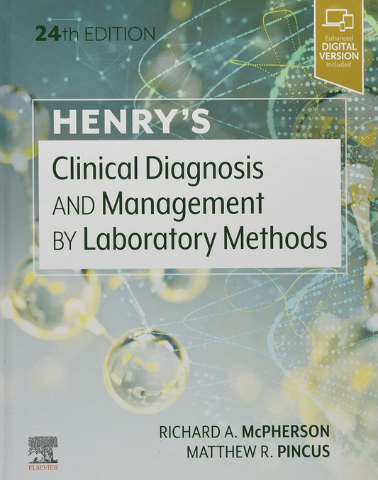 HENRY'S CLINICAL DIAGNOSIS AND MANAGEMENT BY LABORATORY METHODS 24TH/2021 -  RICHARD A. MCPHERSON, MATTHEW R. PINCUS