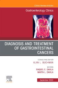 DIAGNOSIS AND TREATMENT OF GASTROINTESTINAL CANCERS GASTROENTEROLOGY CLINICS 2022