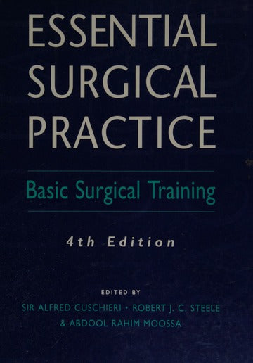 ESSENTIAL SURGICAL PRACTICE BASIC SURGICAL TRAINING VOLUME - 1 4TH/2002 - SIR ALFRED CUSCHIERI