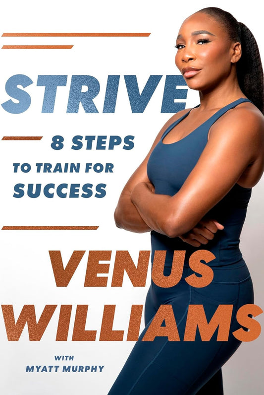 STRIVE: 8 STEPS TO TRAIN FOR SUCCESS - VENUS WILLIAMS