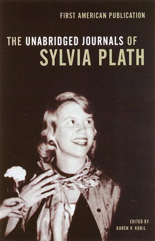 THE UNABRIDGED JOURNALS OF SYLVIA PLATH - SYLVIA PLATH