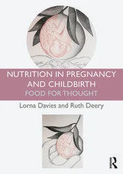 Nutrition in Pregnancy and Childbirth Food for Thought 1ST/2013