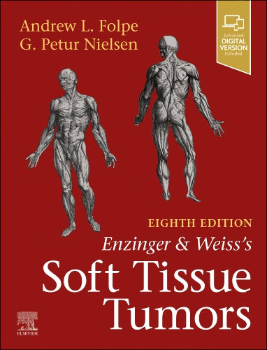 ENZINGER AND WEISS'S SOFT TISSUE TUMORS 8TH/2027 - ANDREW FOLPE