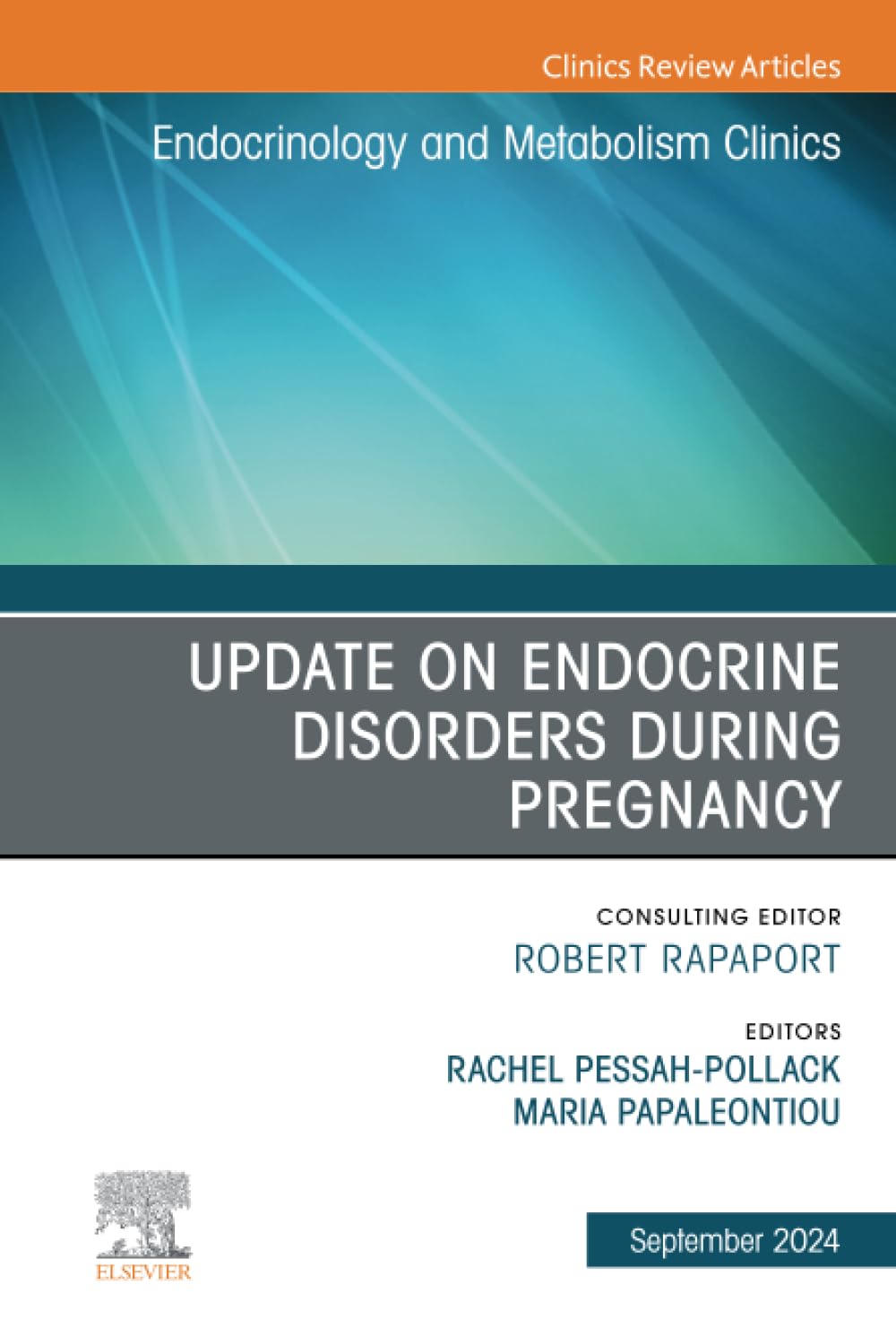 Update on Endocrine Disorders During Pregnancy, An Issue of Endocrinology and Metabolism Clinics of North America (Volume 53-3) SEPETEMBER 2024