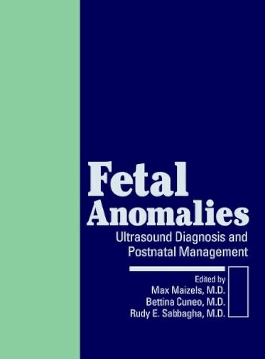 Fetal Anomalies:Ultrasound Diagnosis and Postnatal Management 1st/2002