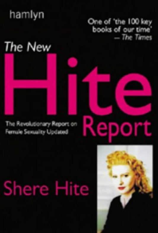 The New Hite Report: The Revolutionary Report on Female Sexuality Updated - Shere Hite