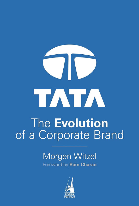 TATA:THE EVOLUTION OF A CORPORATE BRAND - MORGEN WITZEL