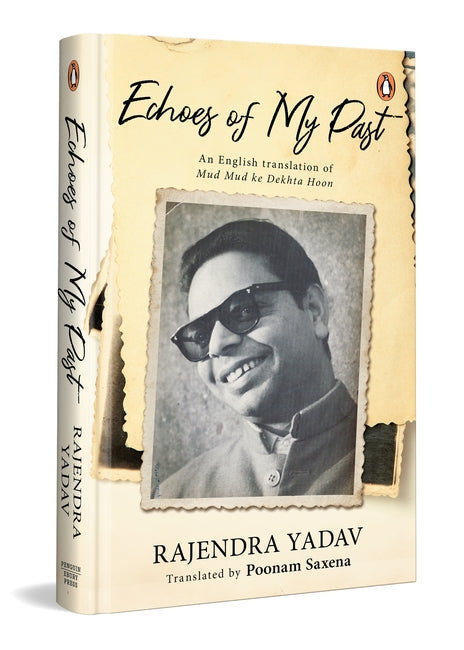 ECHOES OF MY PAST - RAJENDRA YADAV; POONAM SAXENA (TR.)