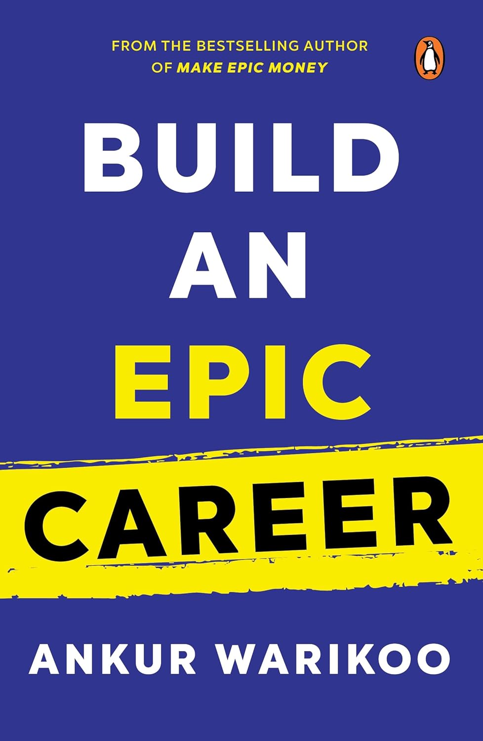 BUILD AN EPIC CAREER - ANKUR WARIKOO