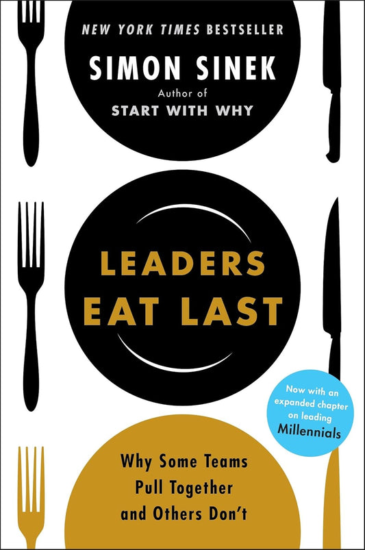 LEADERS EAT LAST - SINEK SIMON