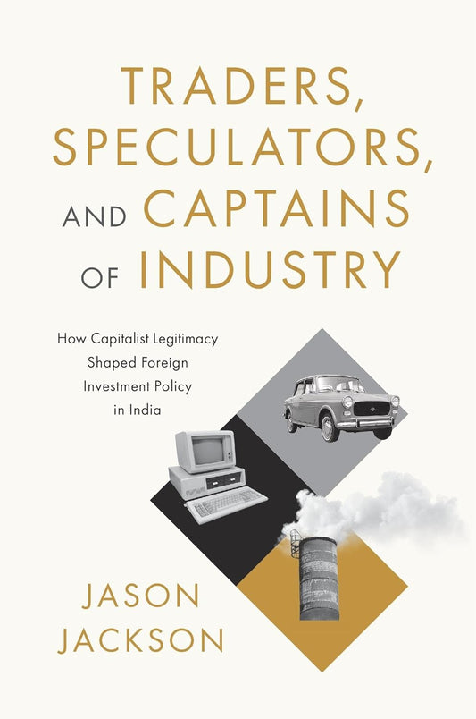 TRADERS, SPECULATORS, AND CAPTAINS OF INDUSTRY - JASON JACKSON