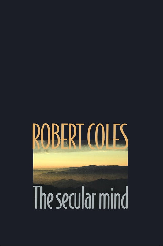 ROBERT COLES THE SECULAR MIND - PAUL TILLICH