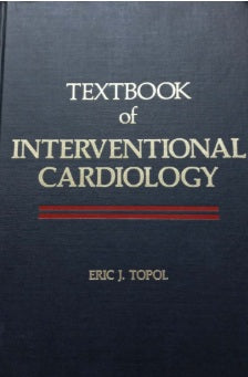 TEXTBOOK OF INTERVENTIONAL CARDIOLOGY 1ST/1990 - ERIC TOPOL