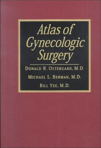 ATLAS OF GYNECOLOGIC SURGERY 1ST/2000 - DONALD OSTERGARD