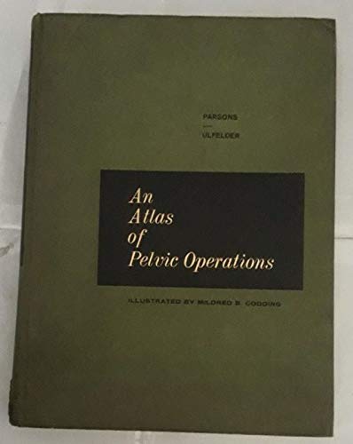 AN ATLAS OF PELVIC OPERATIONS 1ST/1968 - MILDRED CODDING
