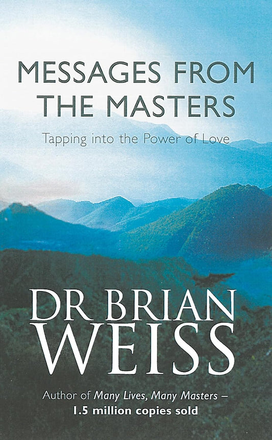 MESSAGES FROM THE MASTERS - BRIAN WEISS