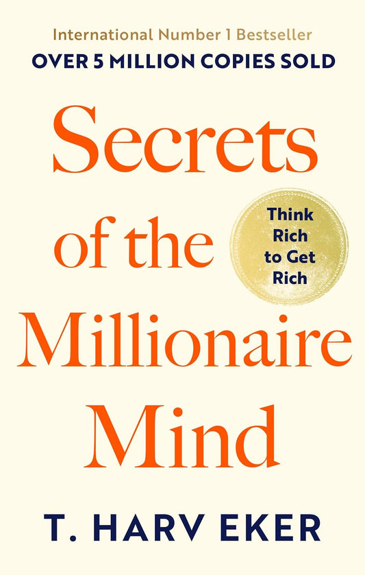 SECRETS OF THE MILLIONAIRE MIND - T. HARV EKER