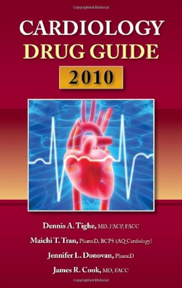 CARDIOLOGY DRUG GUIDE 2010 1ST/2010-DENNIS TIGHE