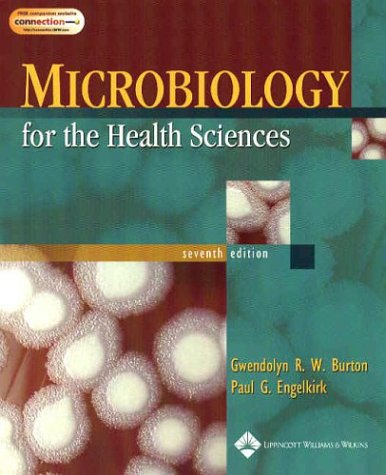 MICROBIOLOGY FOR THE HEALTH SCIENCES 7TH/2004-GWENDOLYN BURTON