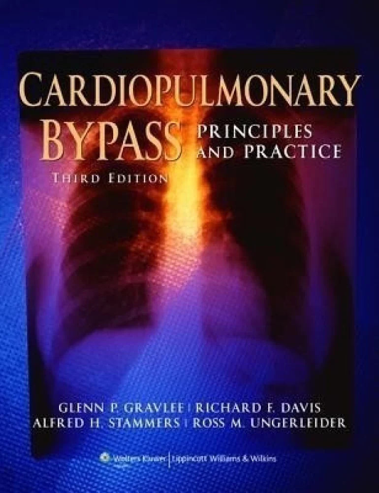 CARDIOPULMONARY BY PASS PRINCIPLES AND PRACTICE 3E/2008