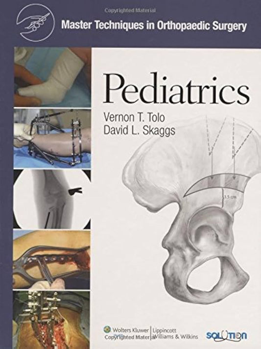 MASTER TECHNIQUES IN ORTHOPAEDIC SURGERY PEDIATRICS 1E/2008