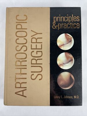 ARTHROSCOPIC SURGERY PRINCIPLE AND PRACTICE 3RD/1986 - LANNY JOHNSON