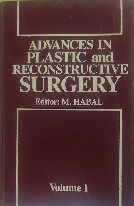 ADVANCES IN PLASTIC AND RECONSTRUCTIVE SURGERY VOLUME-1 - HABAL