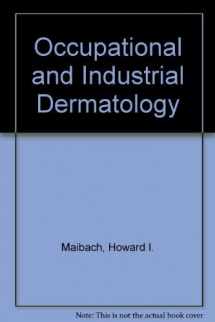 OCCUPATIONAL AND INDUSTRIAL DERMATOLOGY 1E/1987