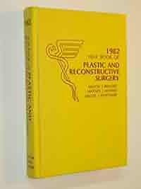 YEARBOOK OF PLASTIC AND RECONSTRUCTIVE SURGERY - 1982- MACOY