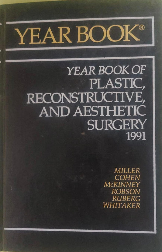YEAR BOOK OF PLASTIC AND RECONSTRUCTIVE SURGERY 1991 - MILLER