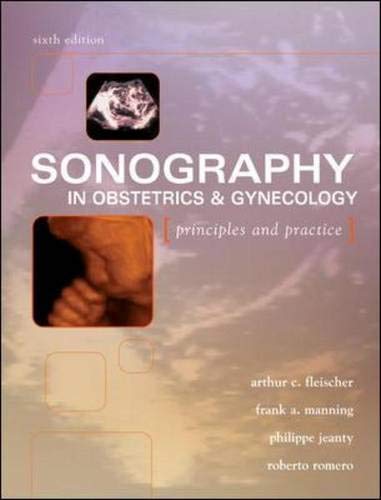 Sonography in Obstetrics & Gynecology: Principles and Practice 6TH/2001