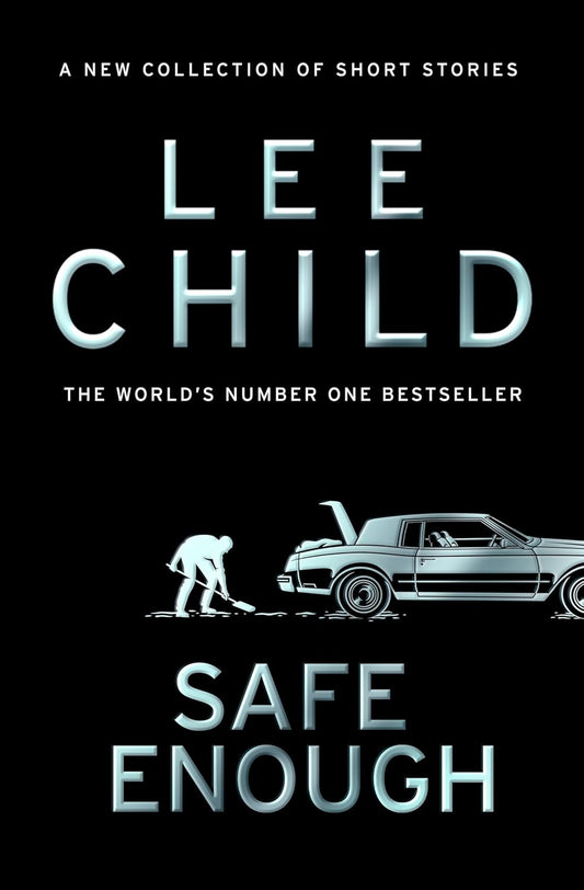 SAFE ENOUGH - LEE CHILD