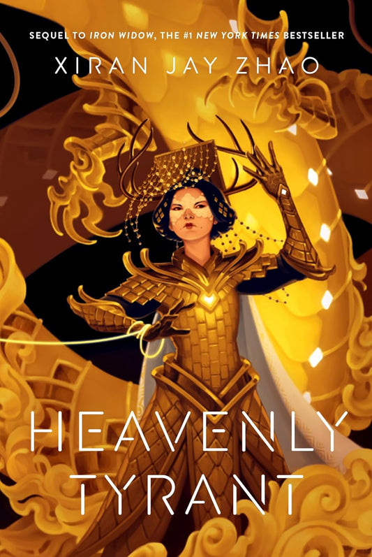 HEAVENLY TYRANT (IRON WIDOW BOOK 2) - XIRAN JAY ZHAO
