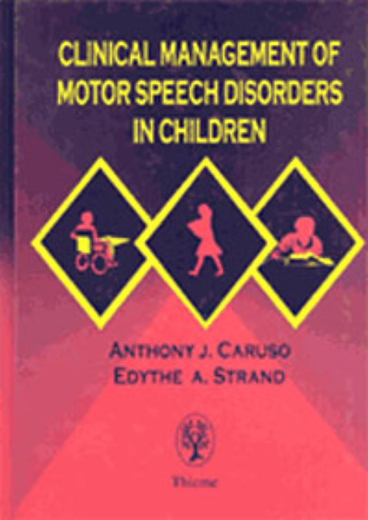 CLINICAL MANAGEMENT OF MOTOR SPEECH DISORDERS IN CHILDREN 1E/1999