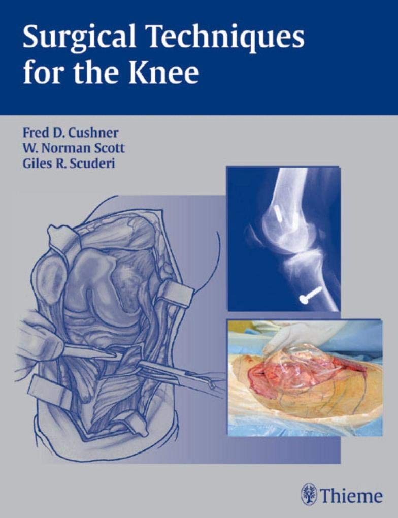 SURGICAL TECHNIQUES FOR THE KNEE 1ST/2006 - FRED CUSHNER
