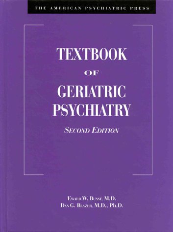 TEXTBOOK OF GERIATRIC PSCHIATRY 2ND/1997  - EWALD BUSSE