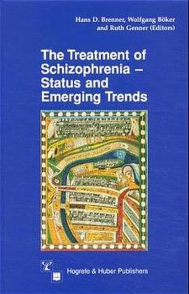 THE TREATMENT OF SCHIZOPHRENIA STATUS AND EMERGING TRENDS 1ST/2001 - HANS BRENNER