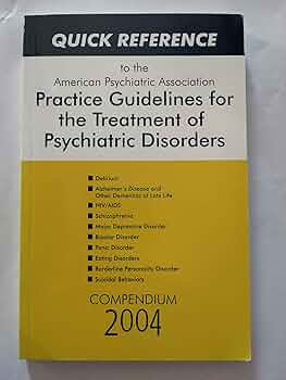 QUICK REFERENCE TO THE AMERICAN PSYCHATIRC ASSOCIATION PRACTICE GUIDELINES FOR THE TREATMENT OF PSYCHIATRIC DISORDERS 2004 - APPI
