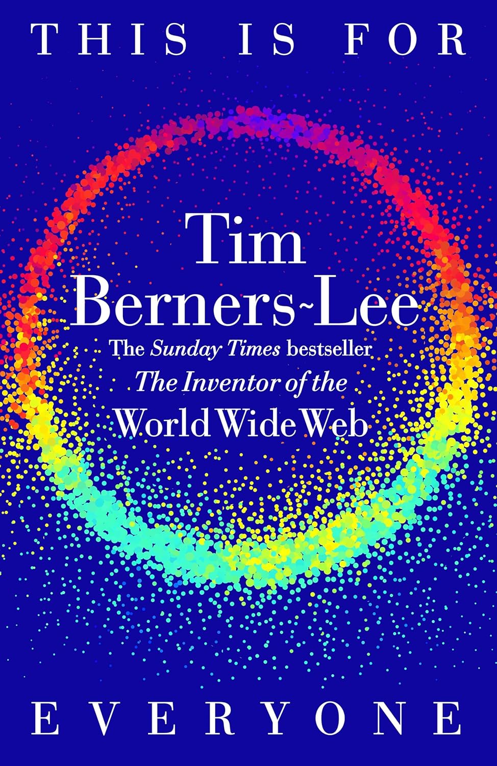 THIS IS FOR EVERYONE - TIM BERNERS-LEE