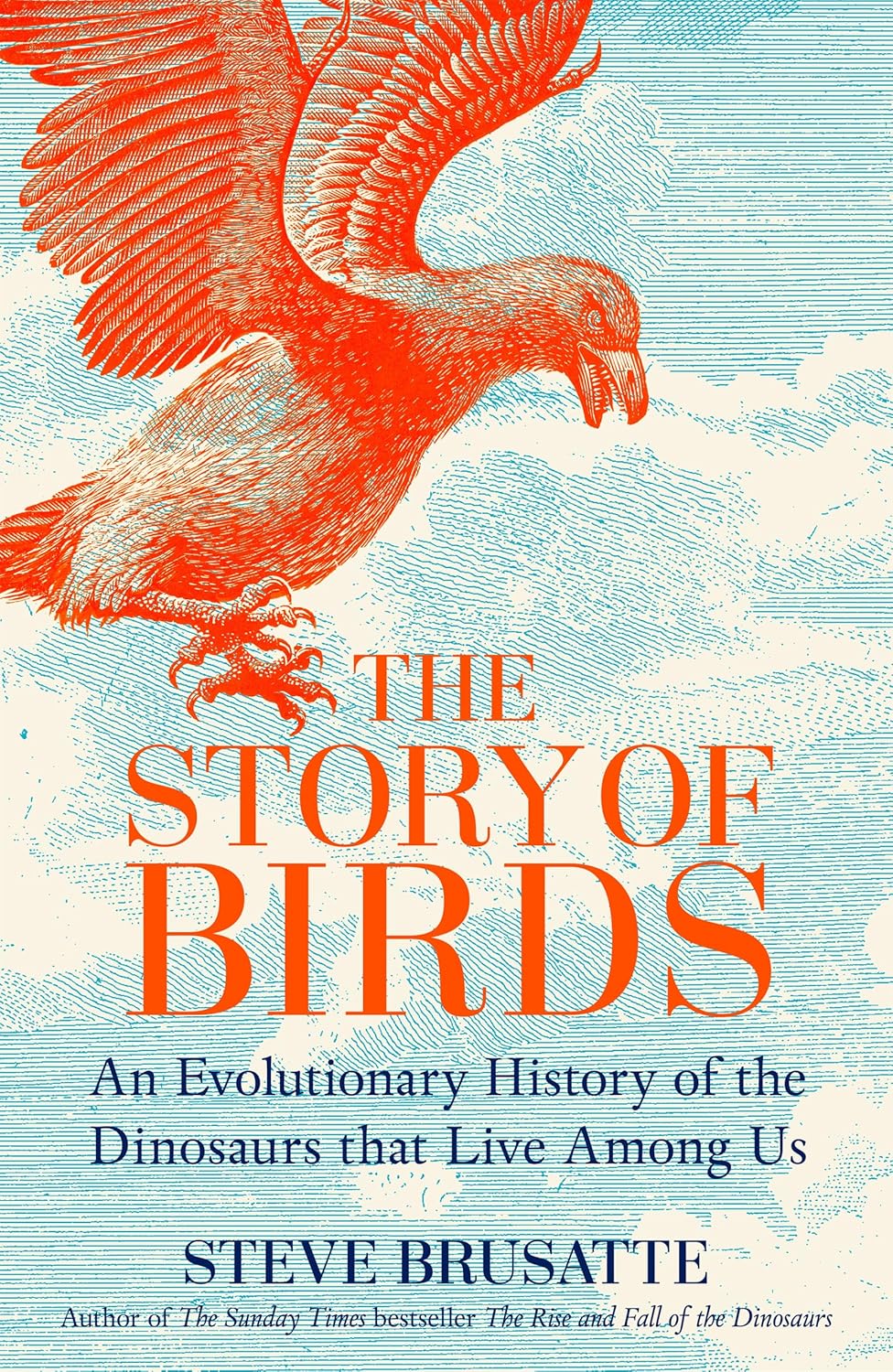 THE STORY OF BIRDS  -  STEVE BRUSATTE