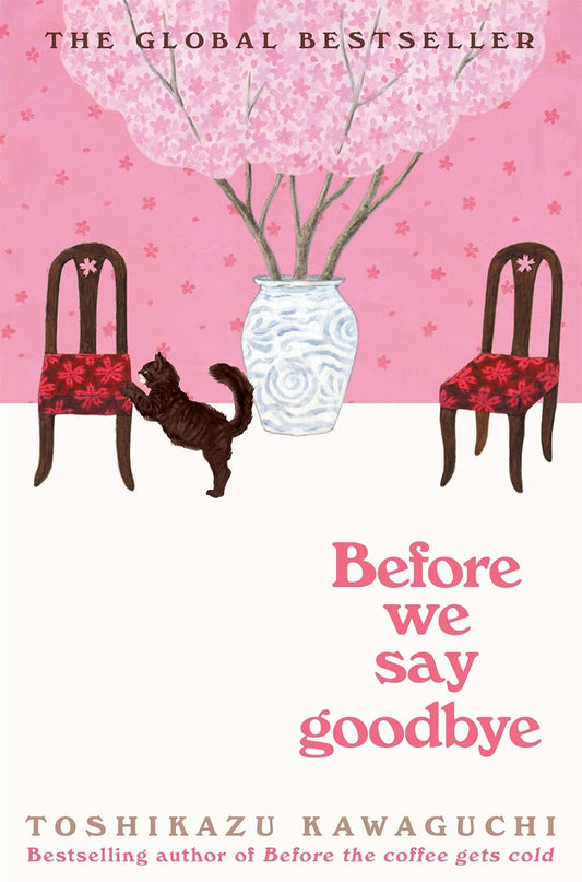 BEFORE WE SAY GOODBYE - TOSHIKAZU KAWAGUCHI