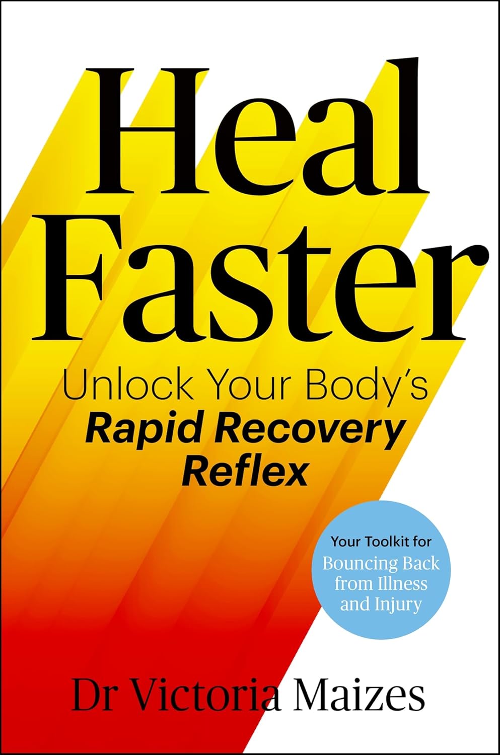 HEAL FASTER - VICTORIA MAIZES