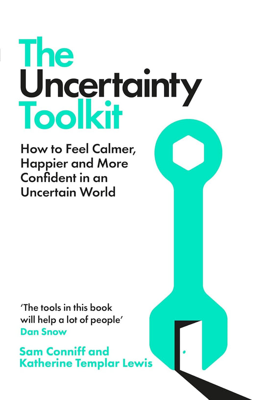 THE UNCERTAINTY TOOLKIT - SAM CONNIFF AND KATHERINE TEMPLAR LEWIS
