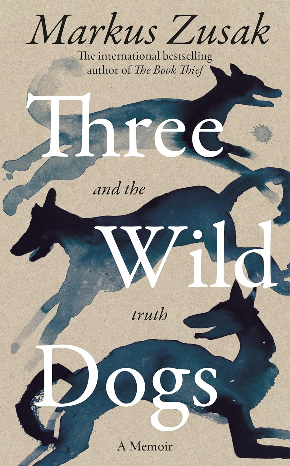 THREE WILD DOGS (AND THE TRUTH) - MARKUS ZUSAK