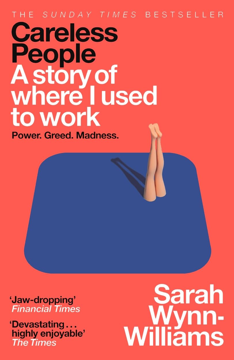 CARELESS PEOPLE: A STORY OF WHERE I USED TO WORK - SARAH WYNN-WILLIAMS