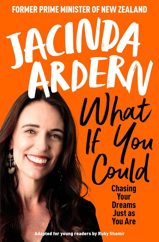 WHAT IF YOU COULD - JACINDA ARDERN